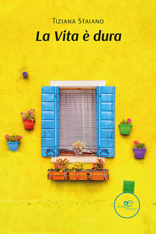 La vita è dura.