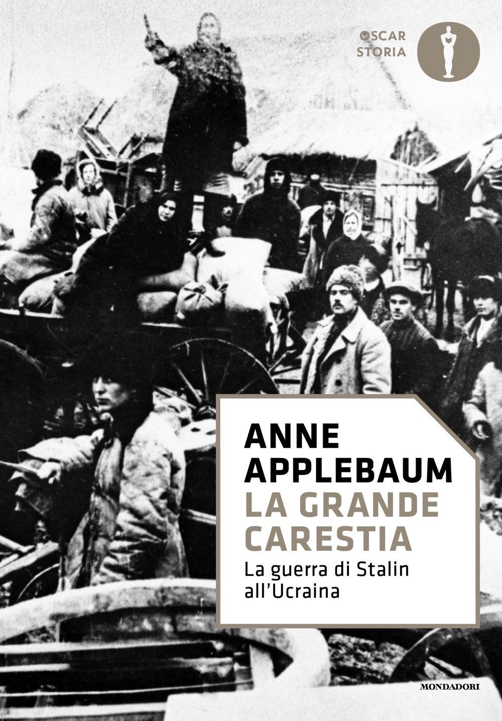 La grande carestia. La guerra di Stalin all'Ucraina.