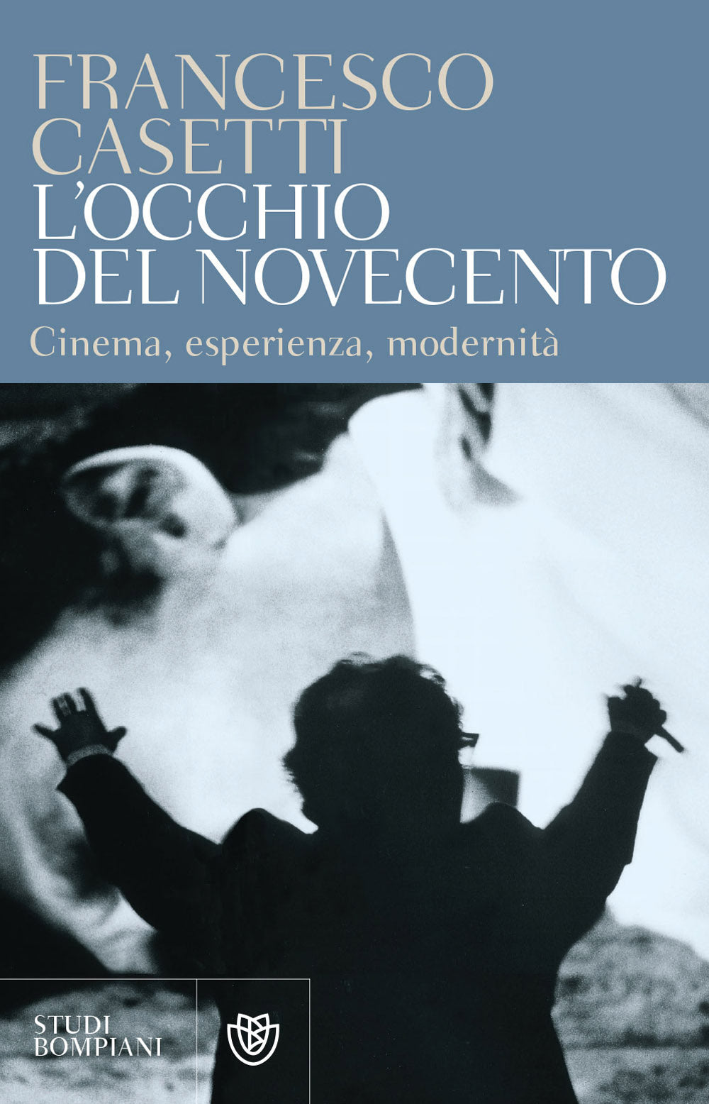 L'occhio del Novecento. Cinema, esperienza, modernità