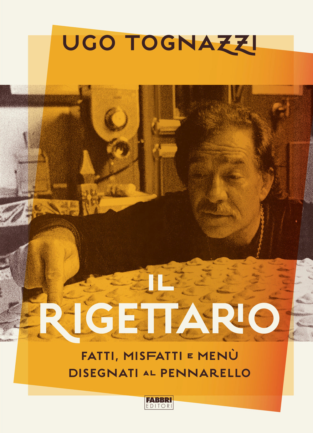 Il rigettario. Fatti, misfatti e menù disegnati al pennarello. Ediz. illustrata.