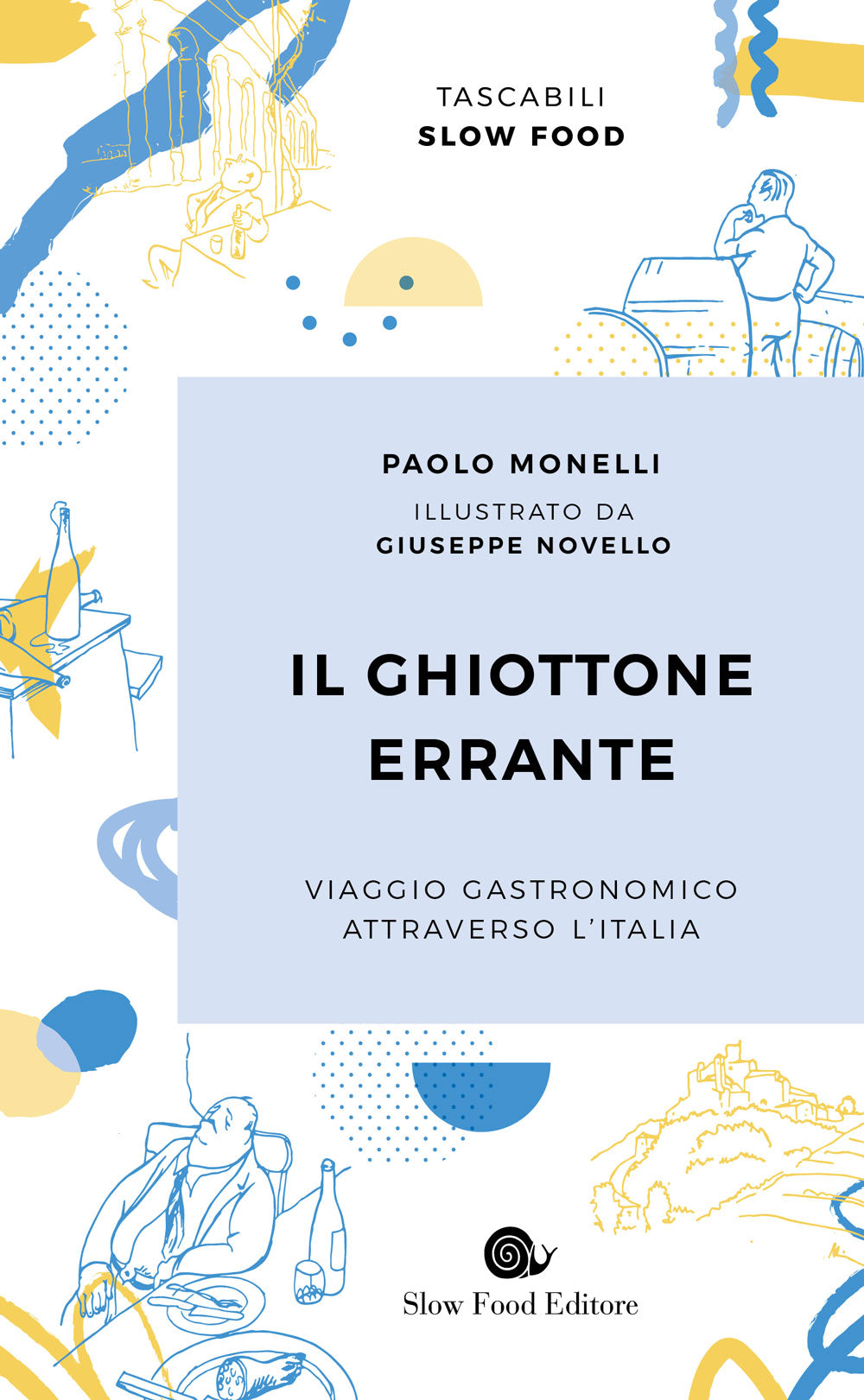 Il ghiottone errante. Viaggio gastronomico attraverso l'Italia