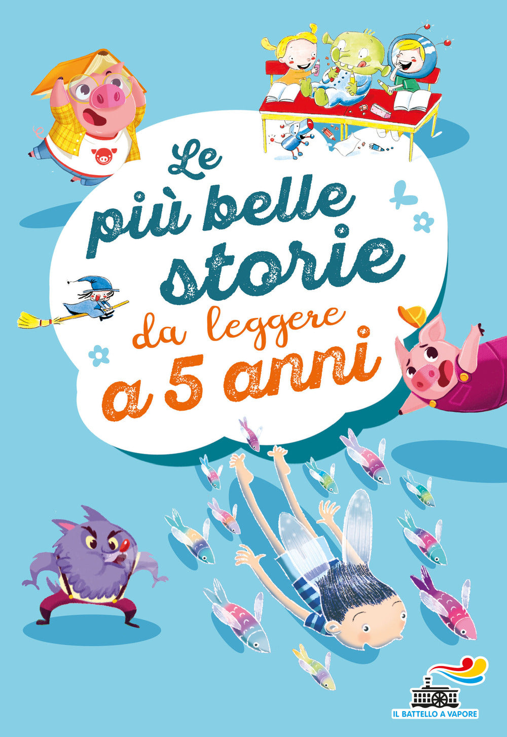 Le più belle storie da leggere a 5 anni. Ediz. a colori.