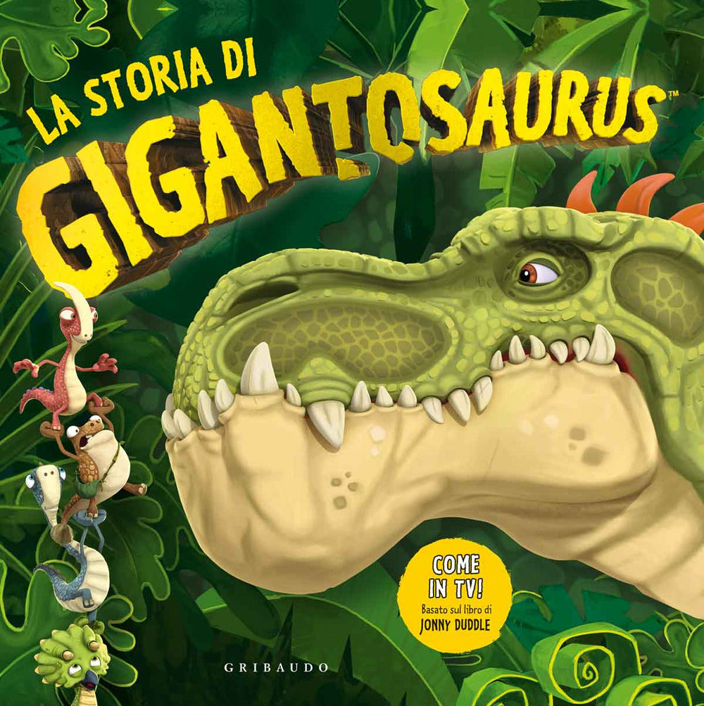 La storia di Gigantosaurus. Ediz. a colori.