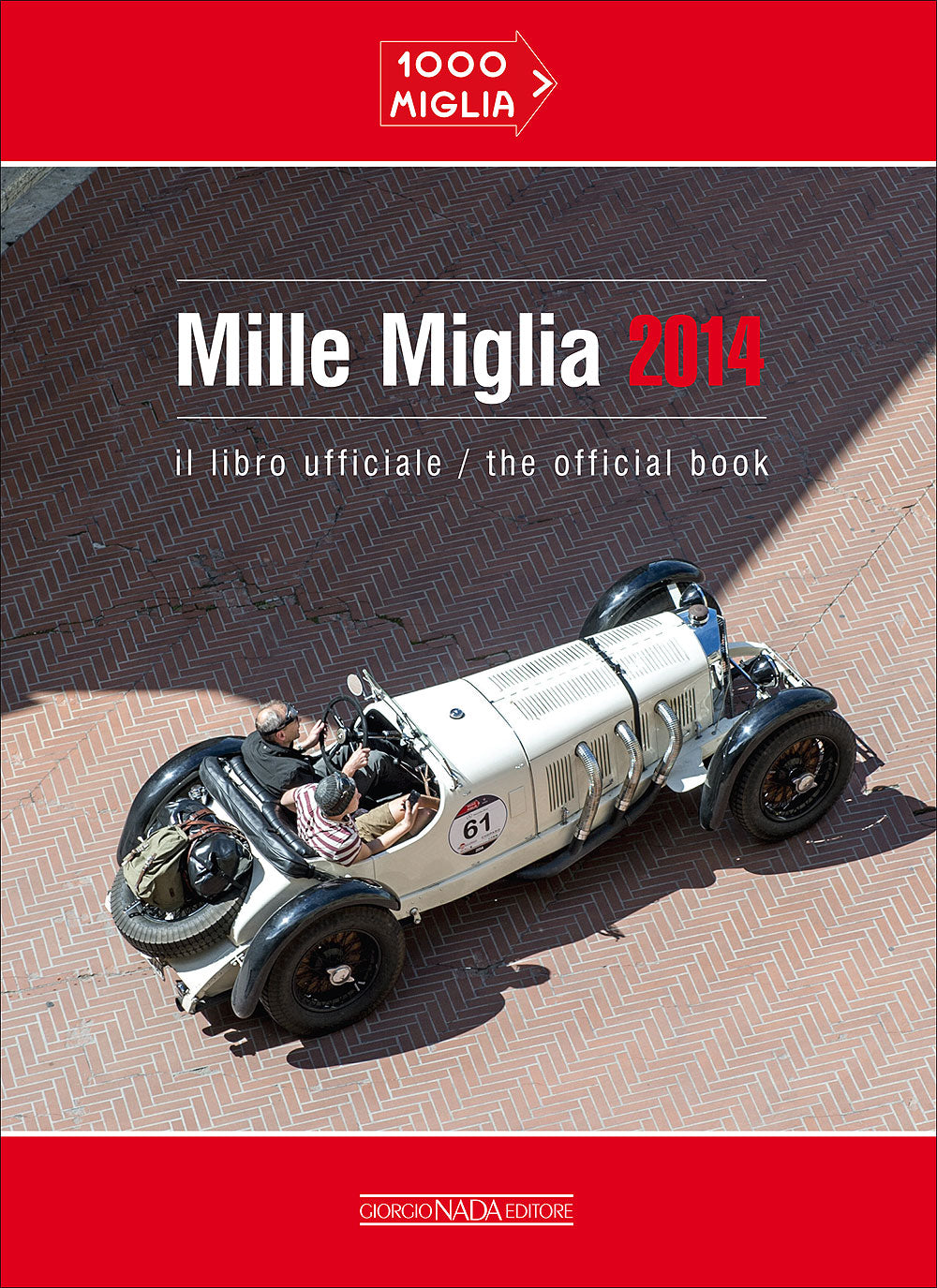 Mille Miglia 2014. Il libro ufficiale/The official book