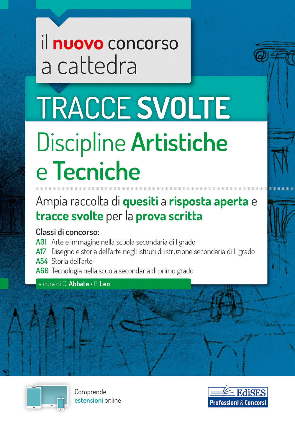 Tracce svolte di discipline artistiche e tecniche. Ampia raccolta di quesiti a risposta aperta e tracce svolte per la prova scritta. Con espansione online.