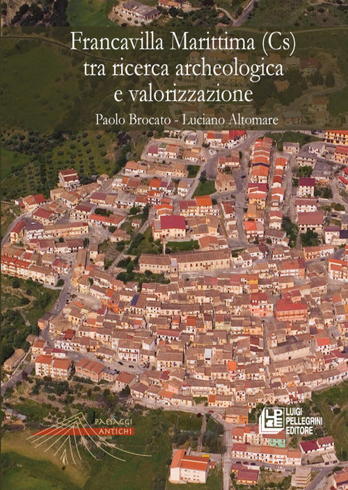 Francavilla Marittima (Cs) tra ricerca archeologica e valorizzazione.