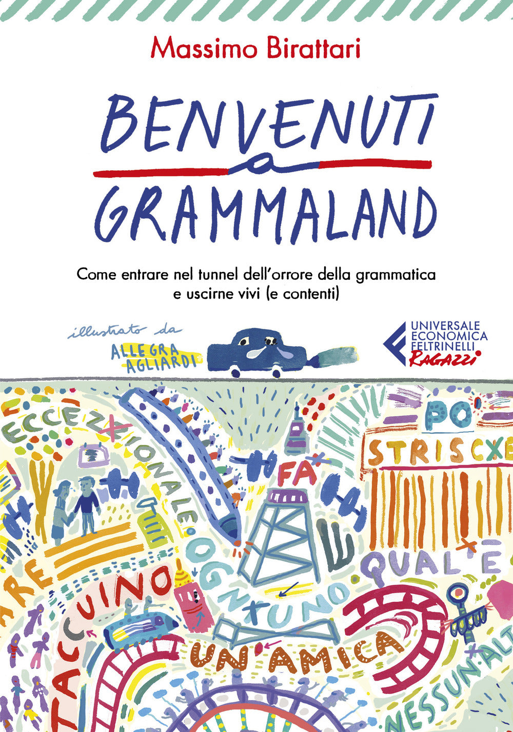 Benvenuti a Grammaland. Come entrare nel tunnel dell'orrore della grammatica e uscirne vivi (e contenti).