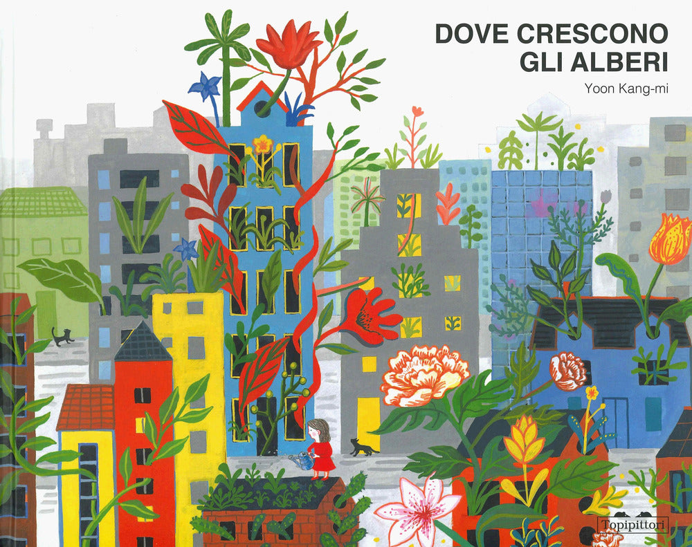 Dove crescono gli alberi. Ediz. a colori.