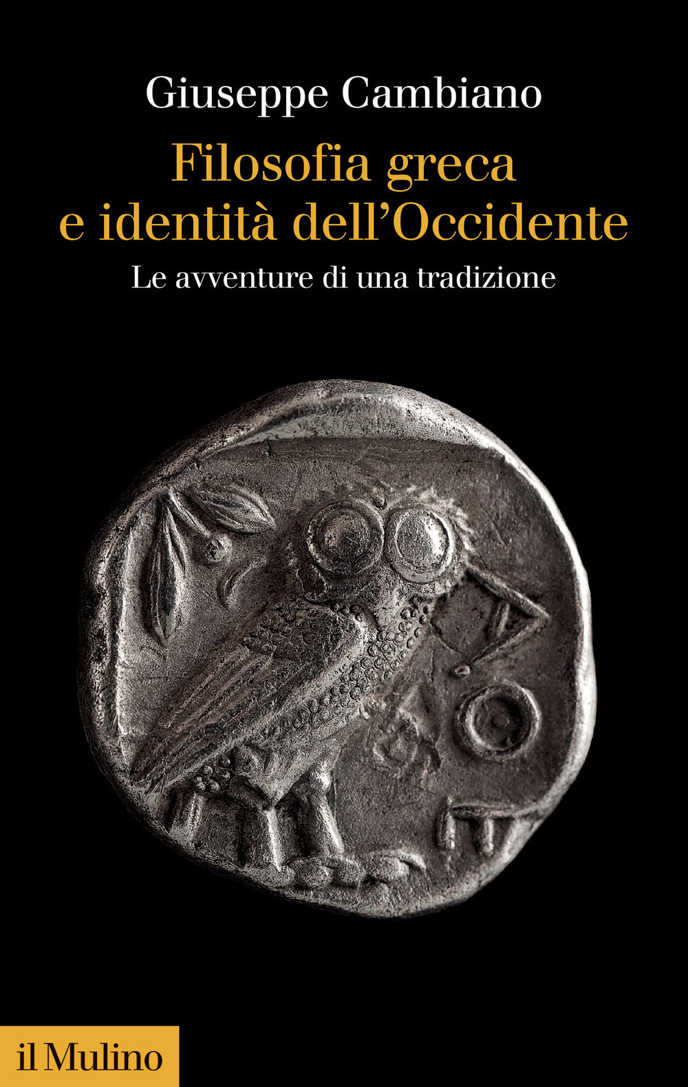 Filosofia greca e identità dell'Occidente. Le avventure di una tradizione.