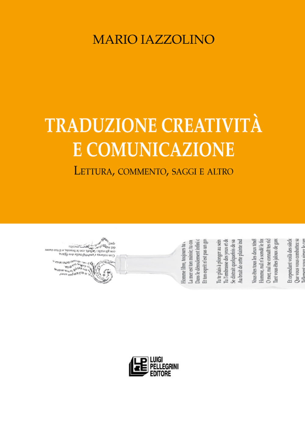 Traduzione creatività e comunicazione. Lettura, commento, saggi e altro.