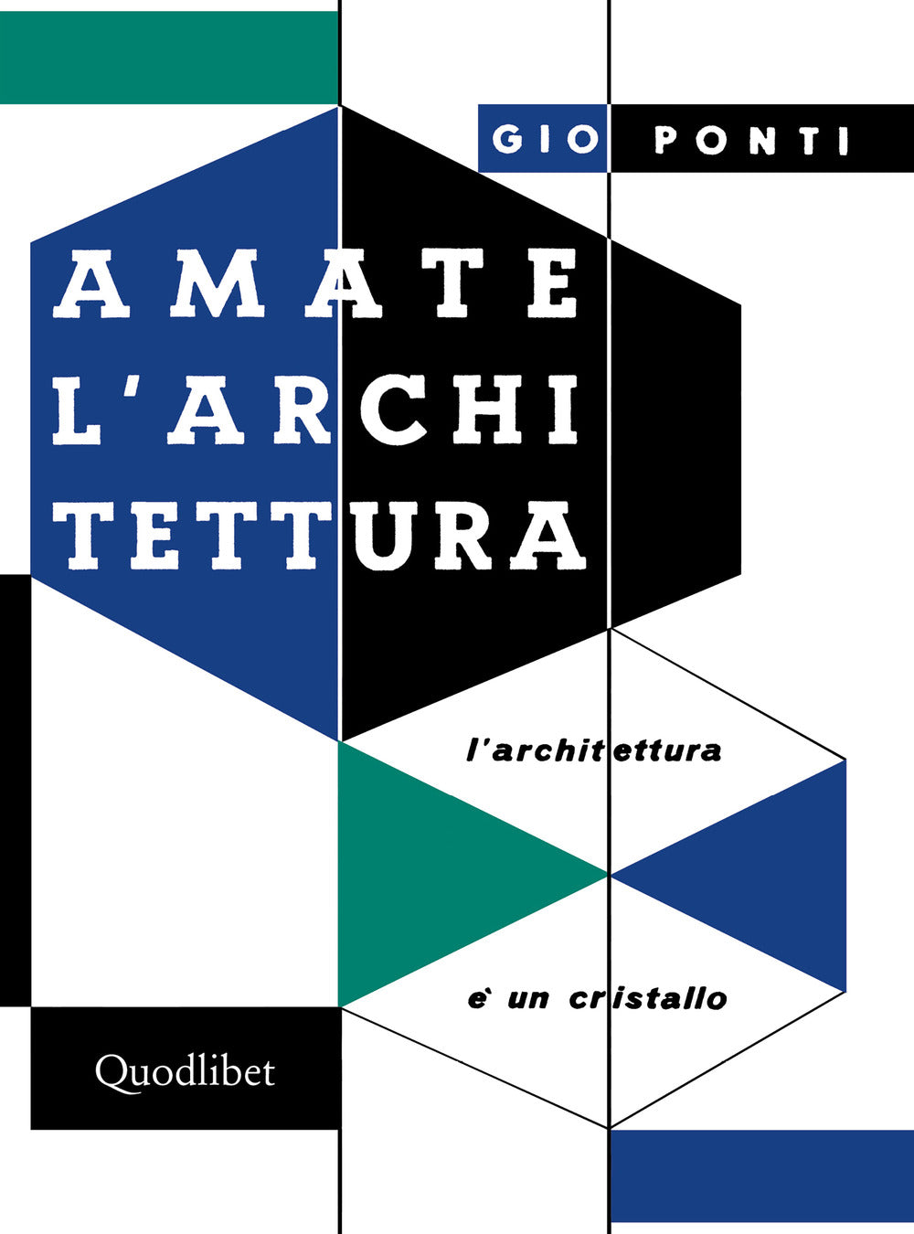 Amate l'architettura. L'architettura è un cristallo.