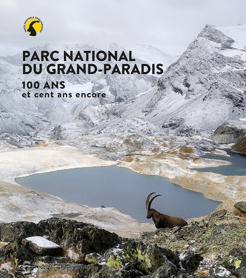 Parco nazionale Gran Paradiso. 100 anni e cento ancora. Ediz. francese.