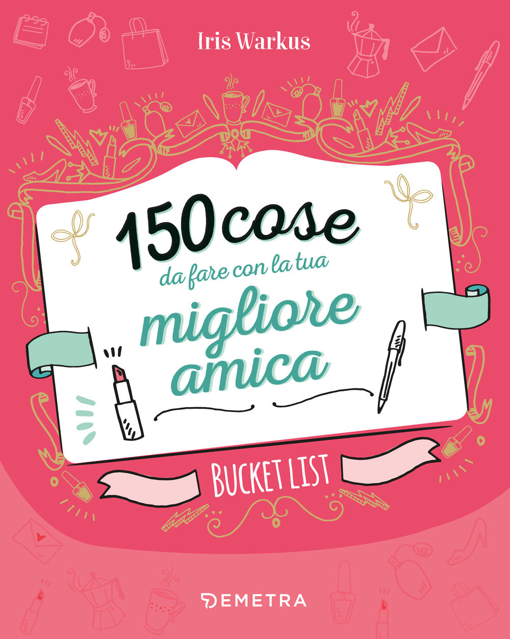 150 cose da fare con la tua migliore amica. Bucket list
