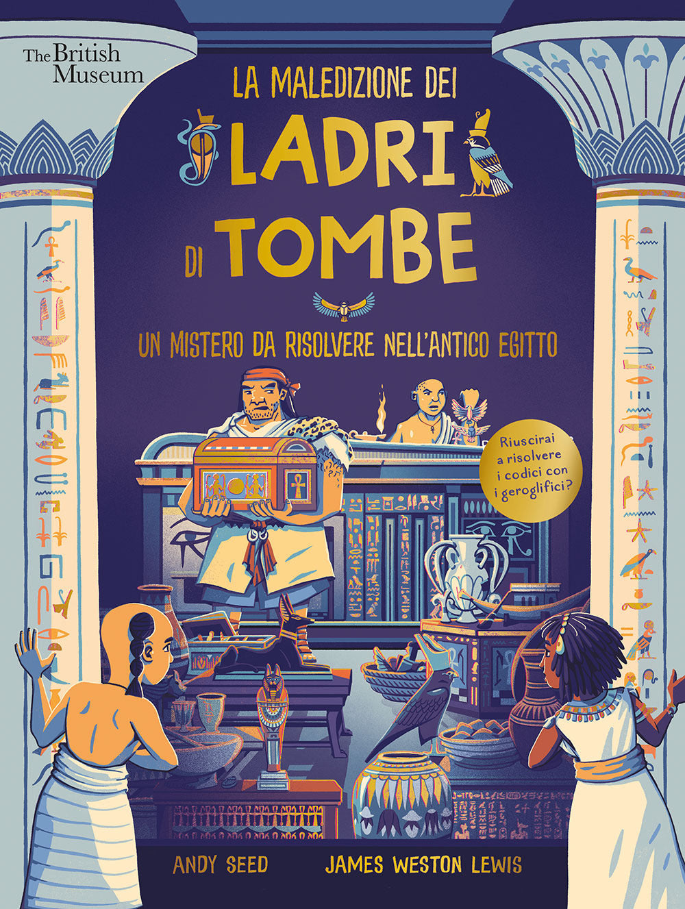 La maledizione dei ladri di tombe. Un mistero da risolvere nell'Antico Egitto. Ediz. a colori.
