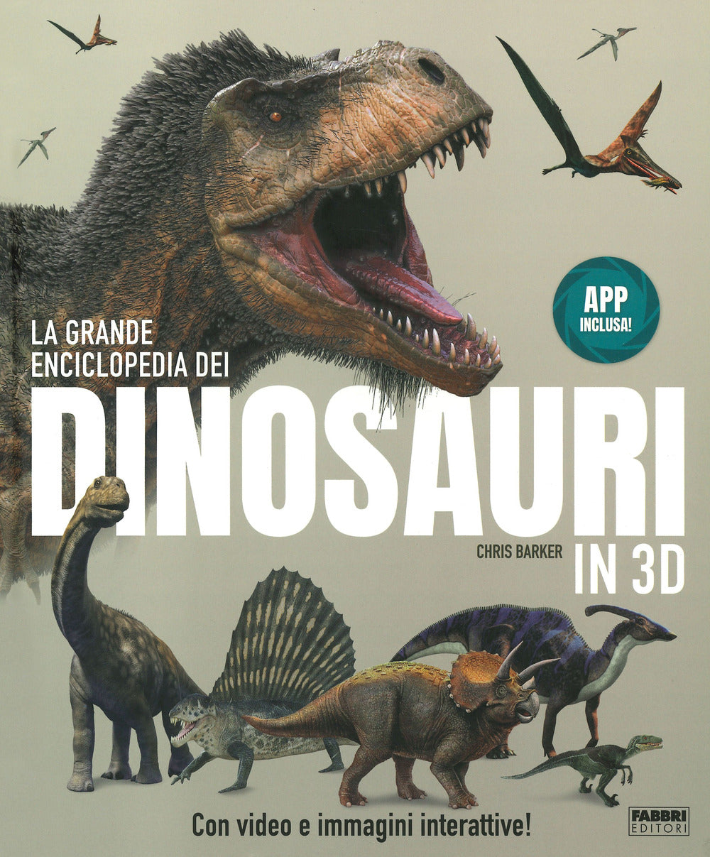 La grande enciclopedia dei dinosauri in 3D. Ediz. a colori. Con App.