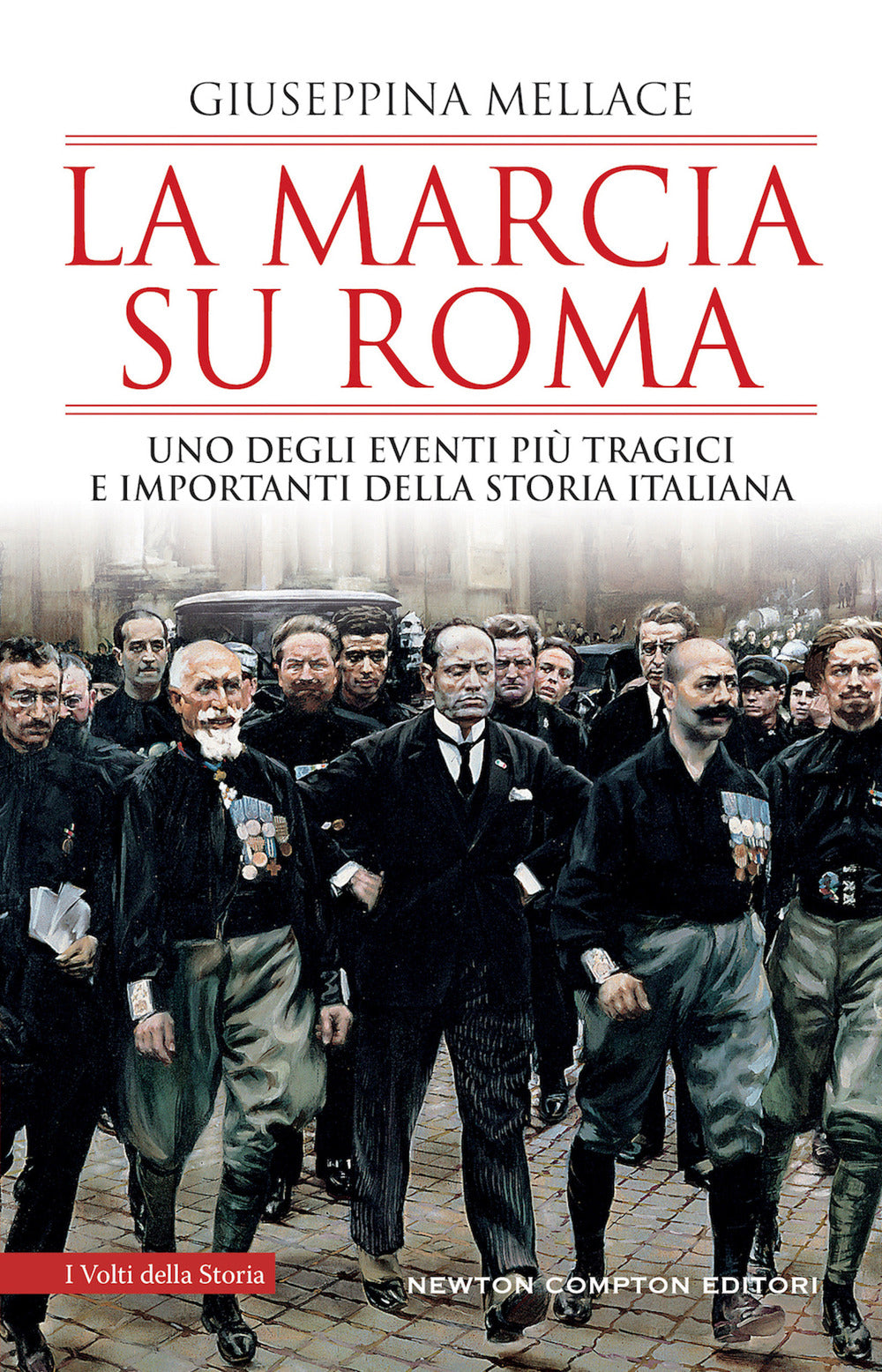 La marcia su Roma. Uno degli eventi più tragici e importanti della storia italiana.