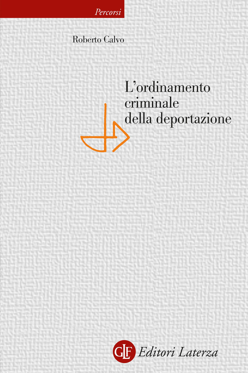 L'ordinamento criminale della deportazione.