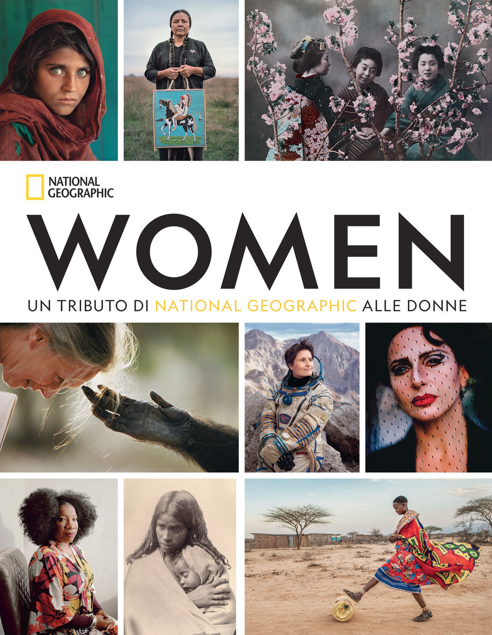 Women. Un tributo di National Geographic alle donne. Ediz. illustrata.