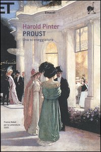 Proust. Una sceneggiatura. Alla ricerca del tempo perduto.