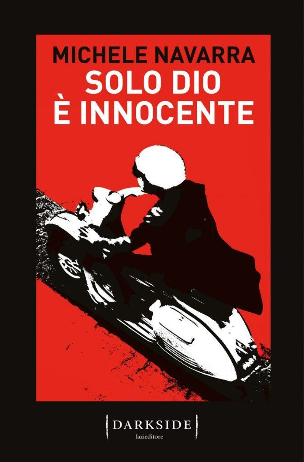 Solo Dio è innocente.