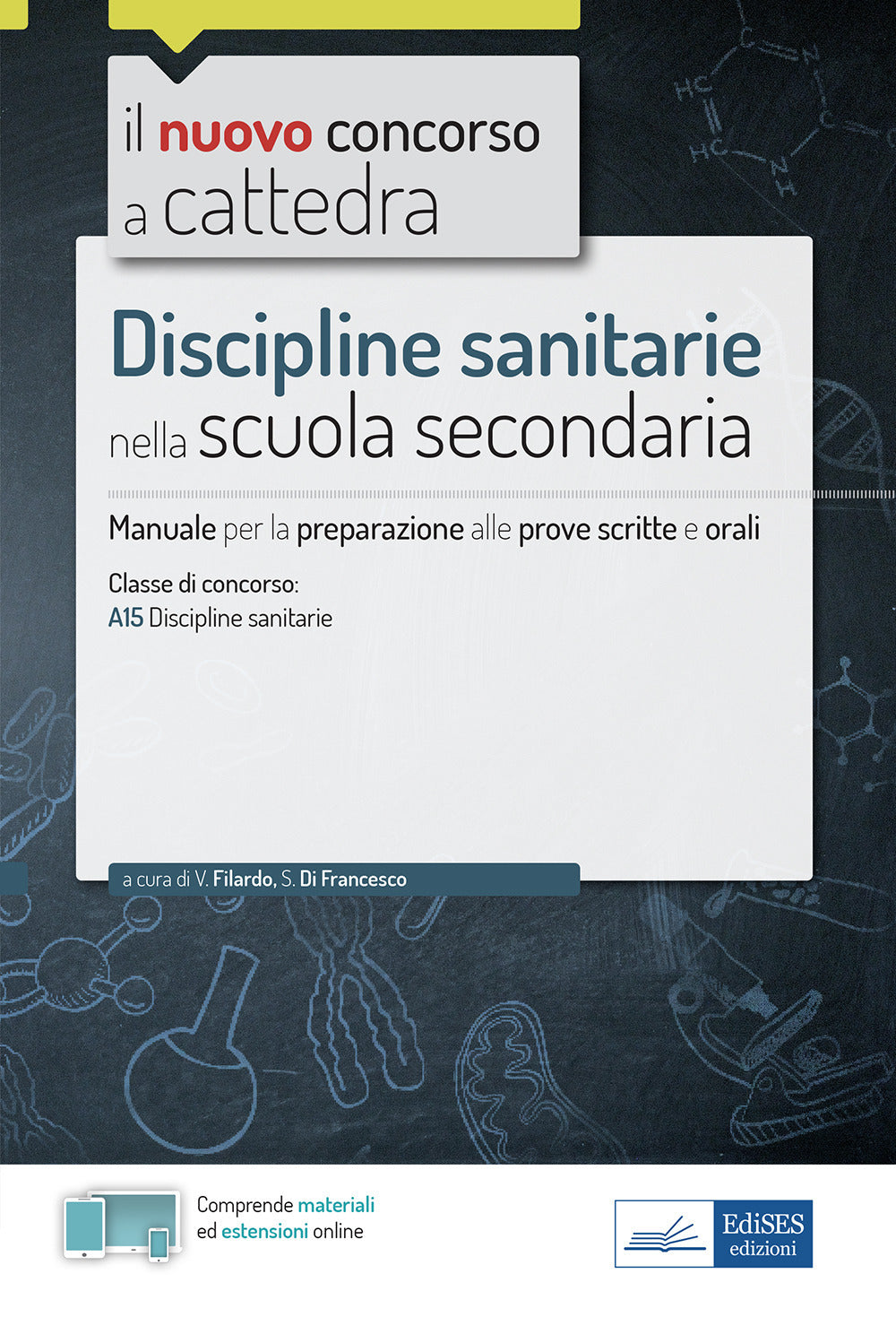 Discipline sanitarie nella scuola secondaria. Manuale di preparazione alle prove scritte e orali del concorso a cattedra classe A15. Con aggiornamento online. Con software di simulazione.
