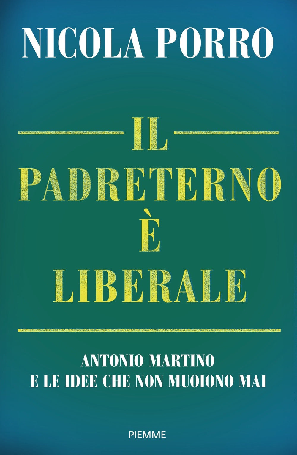 Il padreterno è liberale. Antonio Martino e le idee che non muoiono mai.