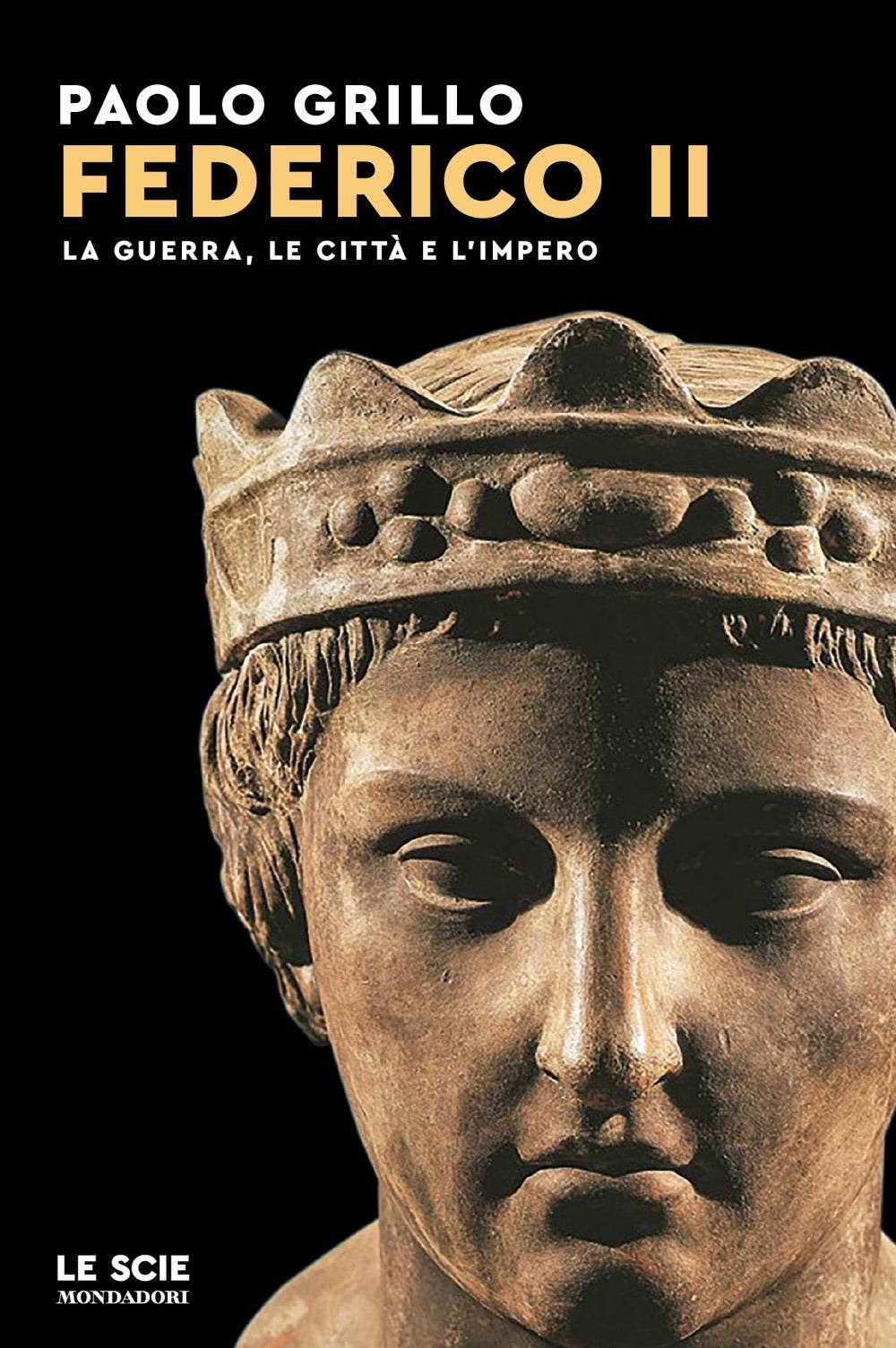 Federico II. La guerra, le città e l'impero.