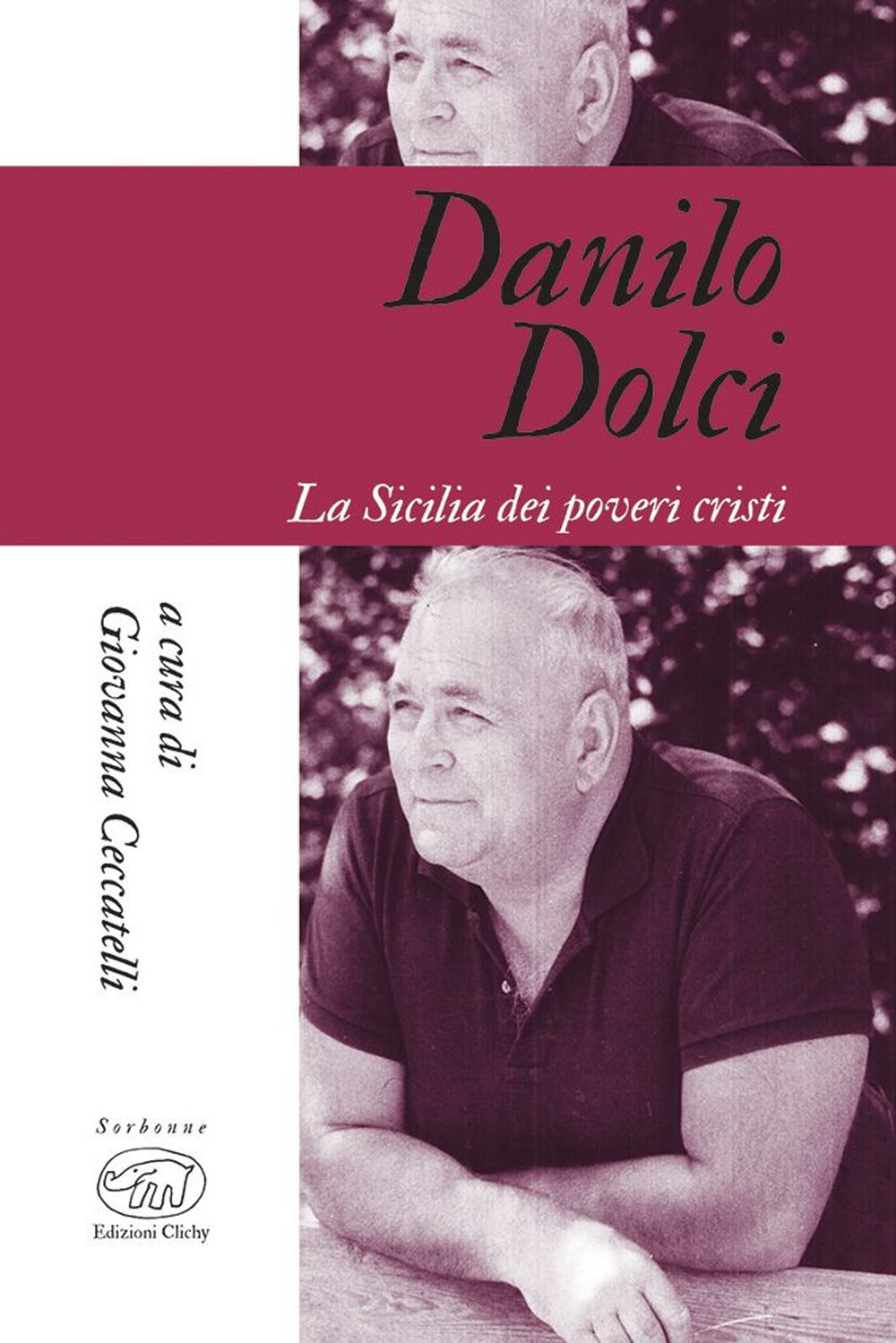 Danilo Dolci. La Sicilia dei poveri cristi.
