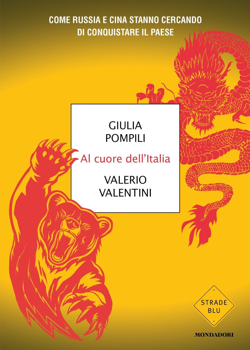 Al cuore dell'Italia. Come Russia e Cina stanno cercando di conquistare il paese.