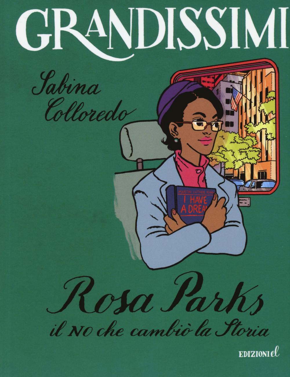Rosa Parks. Il no che cambiò la storia. Ediz. a colori.