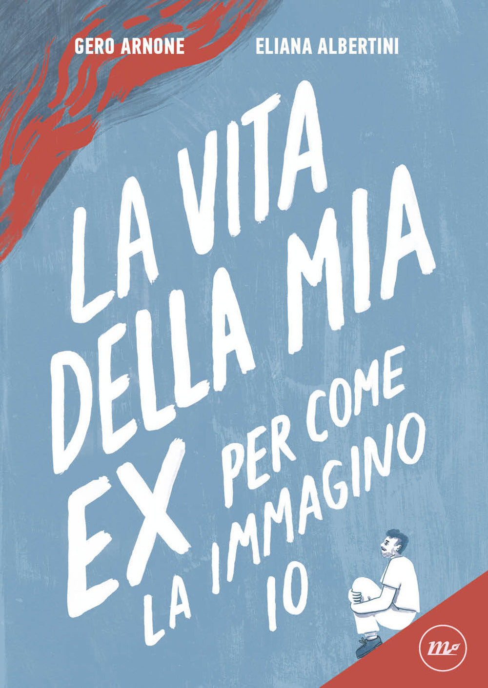 La vita della mia ex per come la immagino io.