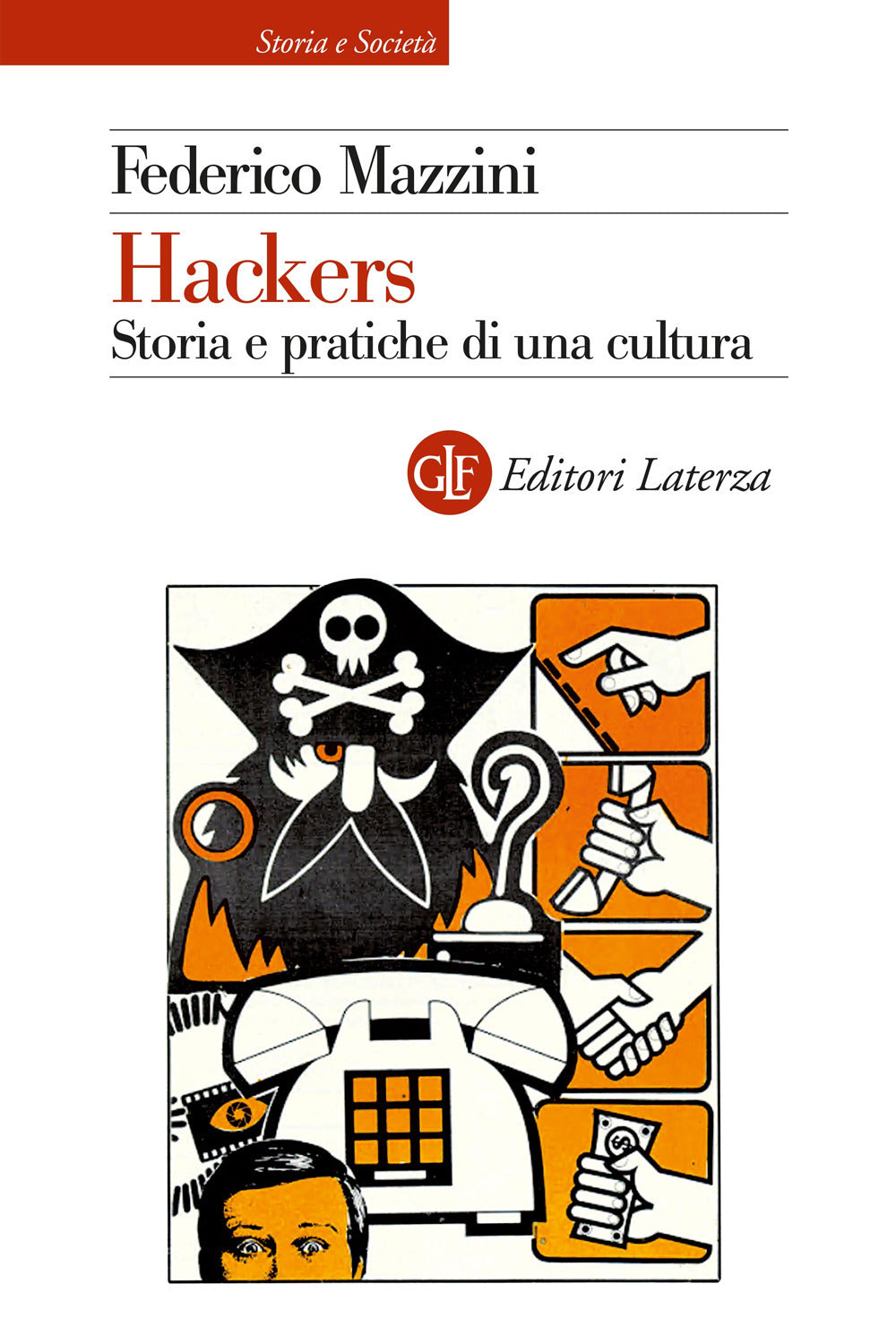 Hackers. Storia e pratica di una cultura.