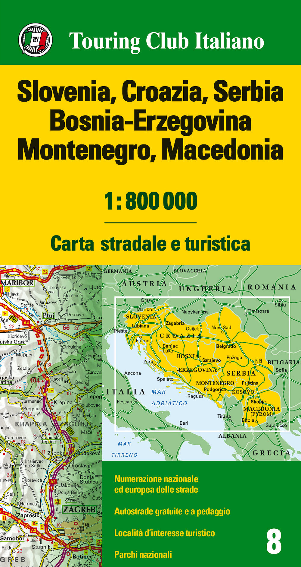 Slovenia, Croazia, Serbia, Bosnia Erzegovina, Montenegro, Macedonia 1:800.000. Carta stradale e turistica. Ediz. multilingue.