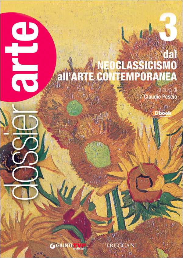 Dossier Arte 3 - Dal Neoclassicismo all'Arte Contemporanea