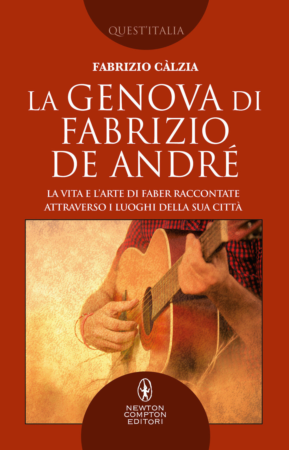 La Genova di Fabrizio De André. La vita e l'arte di Faber raccontate attraverso i luoghi della sua città.
