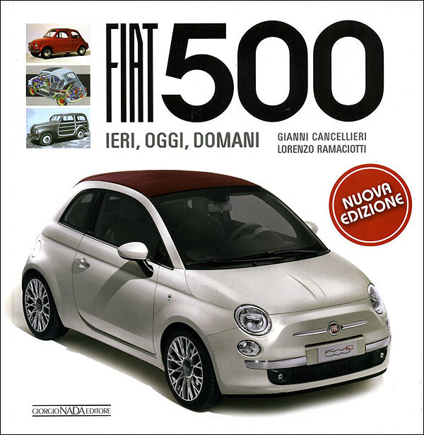 Fiat 500. Ieri, oggi, domani - Nuova edizione