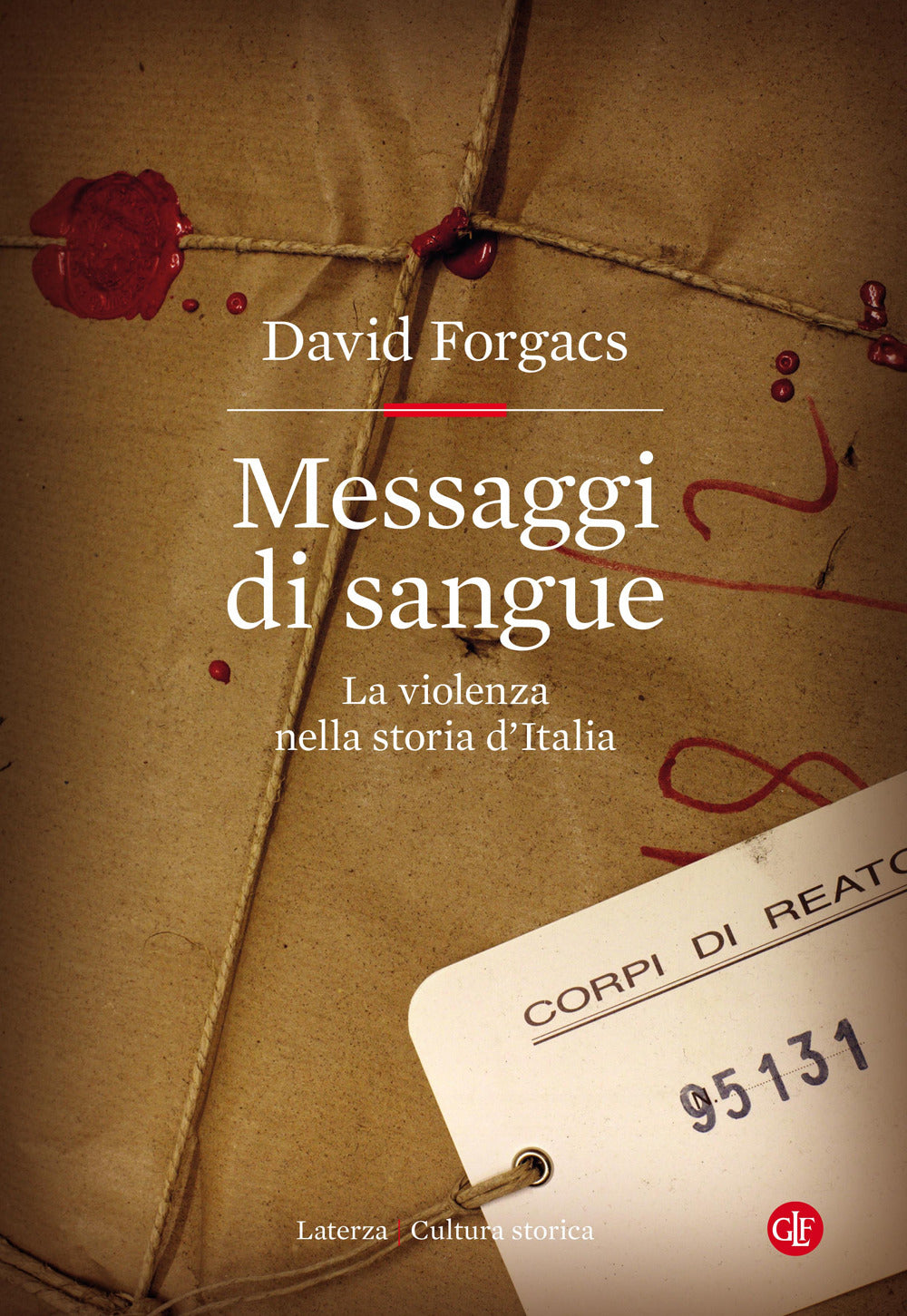 Messaggi di sangue. La violenza nella storia d'Italia.