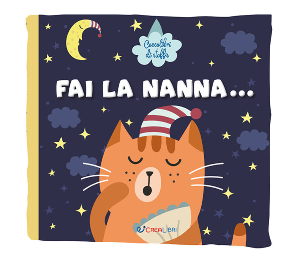 Fai la nanna... Coccolibri di stoffa. Ediz. a colori.