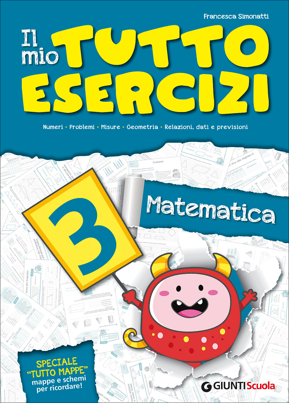 Il mio Tutto Esercizi Matematica 3. Numeri - Problemi - Misure - Geometria - Relazioni, dati e previsioni