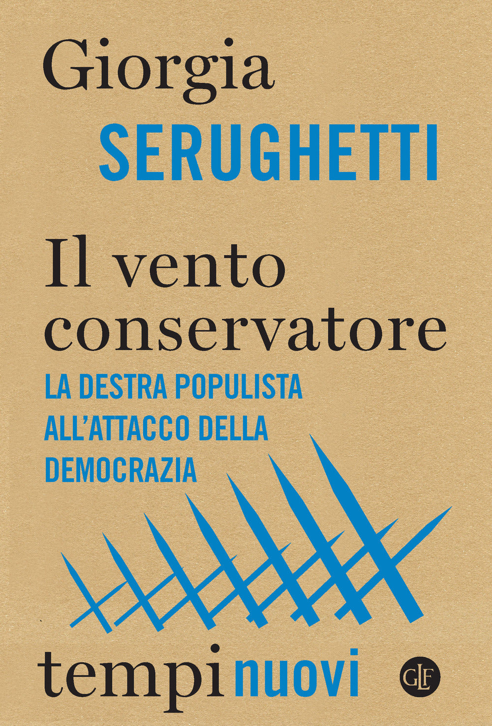 Il vento conservatore. La destra populista all'attacco della democrazia.