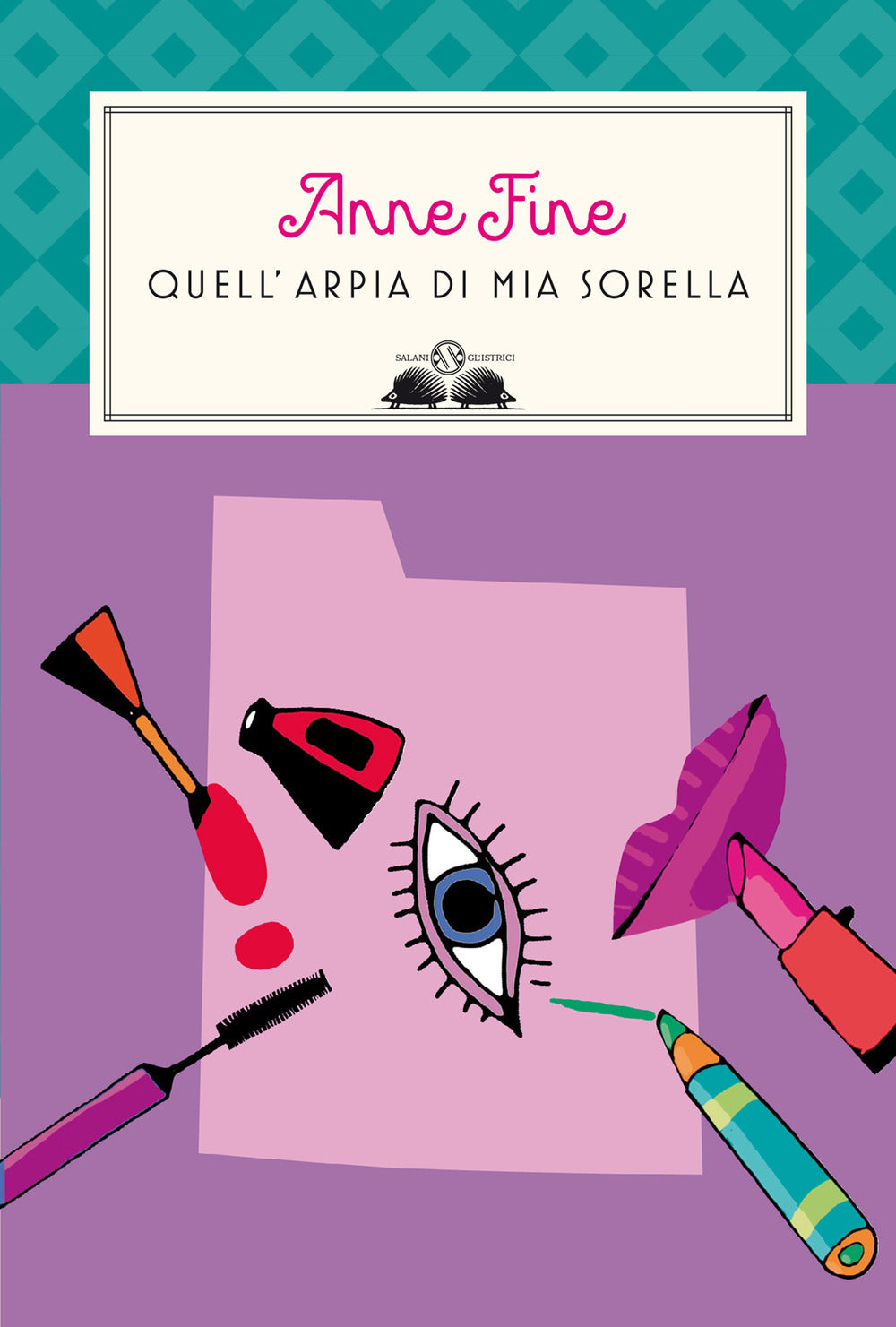 Quell'arpia di mia sorella.