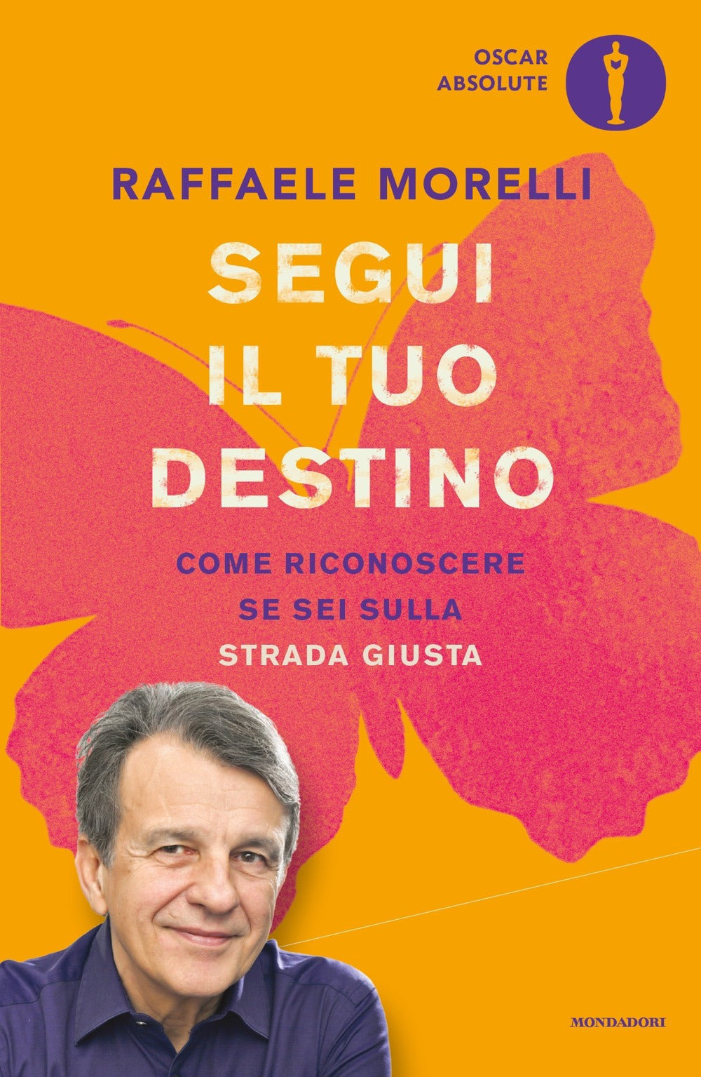 Segui il tuo destino. Come riconoscere se sei sulla strada giusta.