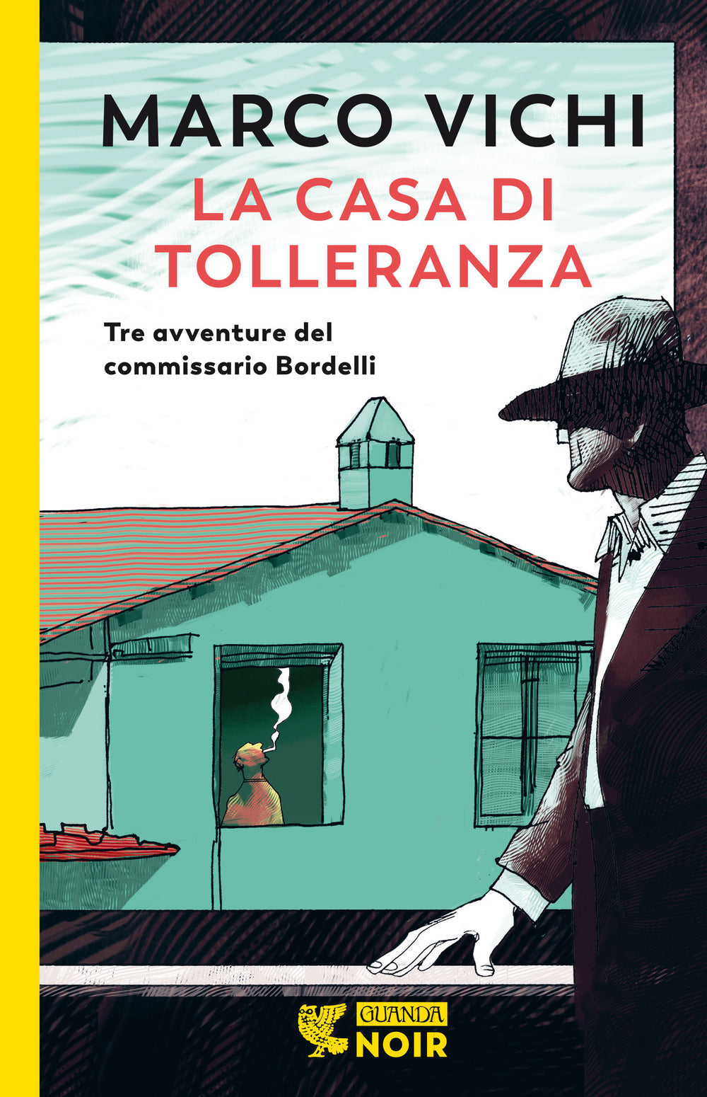 La casa di tolleranza. Tre avventure del commissario Bordelli.