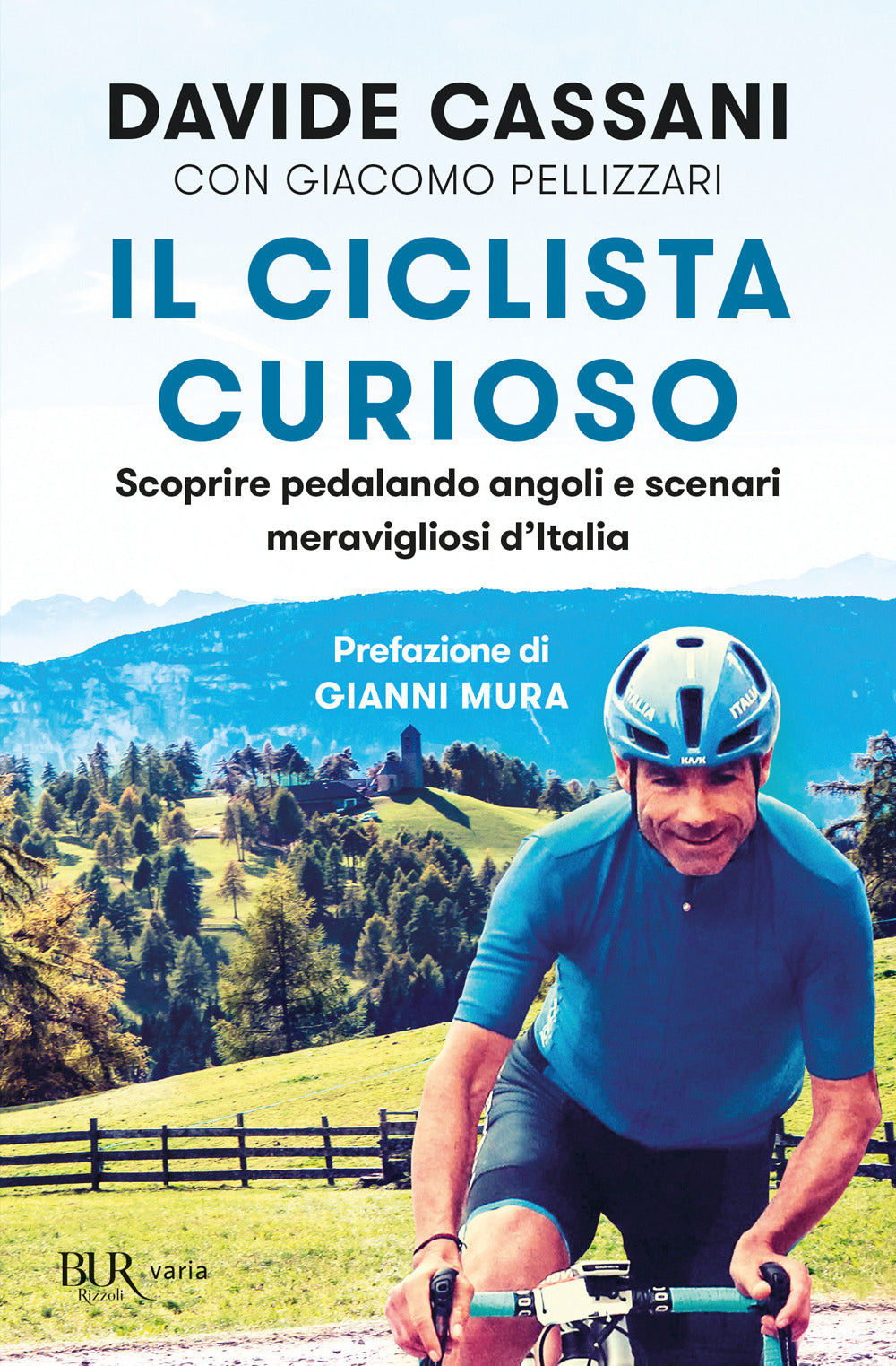 Il ciclista curioso. Scoprire pedalando angoli e scenari meravigliosi d'Italia.