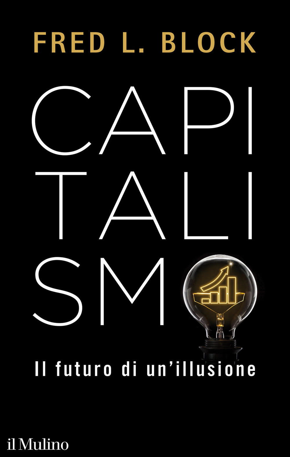 Capitalismo. Il futuro di un'illusione.