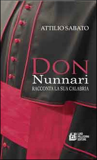 Don Nunnari racconta la sua Calabria.