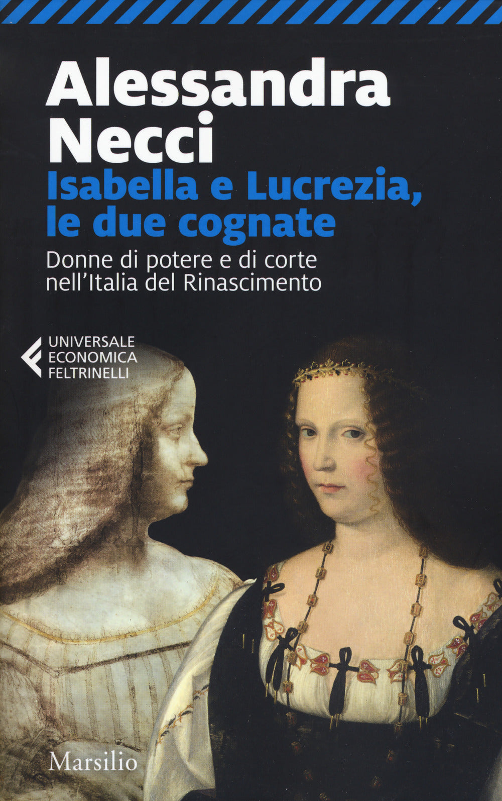 Isabella e Lucrezia, le due cognate. Donne di potere e di corte nell'Italia del Rinascimento.