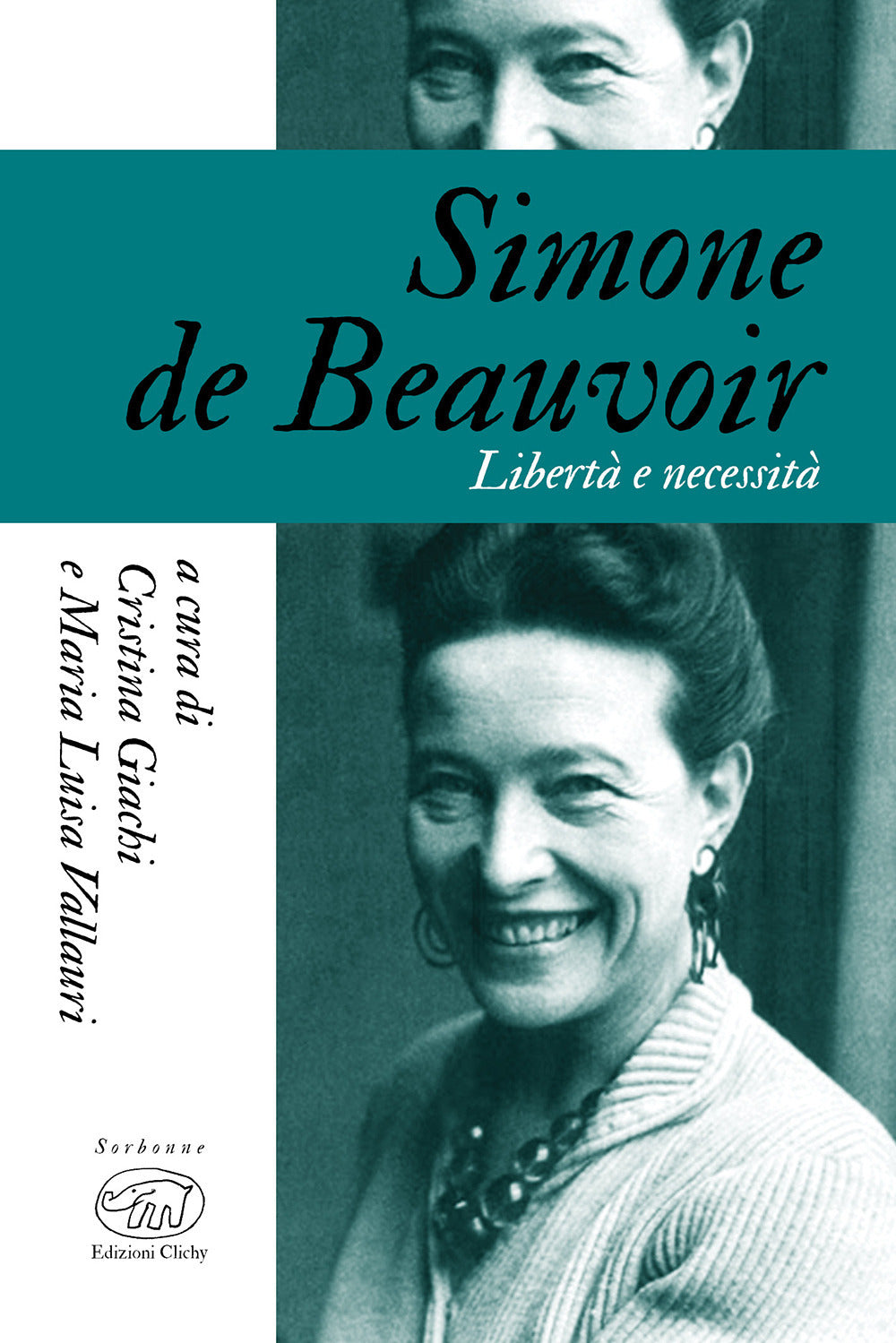 Simone De Beauvoir. Libertà e necessità.