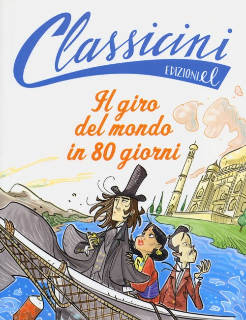 Il giro del mondo in 80 giorni da Jules Verne. Classicini. Ediz. illustrata.