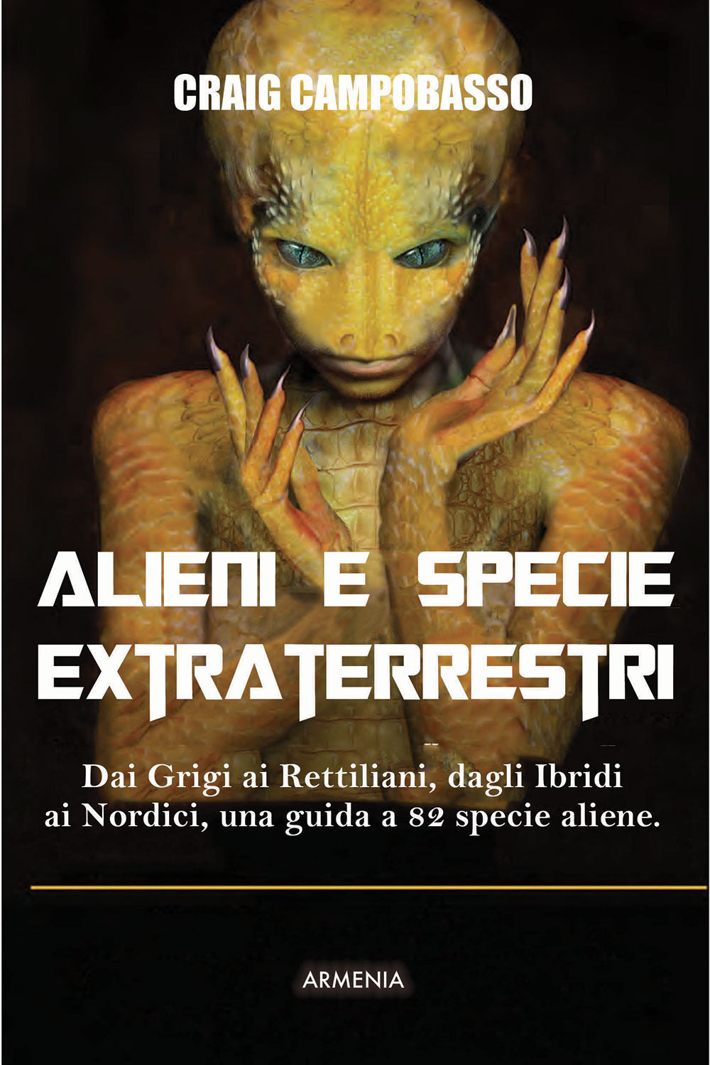 Alieni e specie extraterrestri. Dai Grigi ai Rettiliani, dagli Ibridi ai Nordici, una guida a 82 specie aliene.